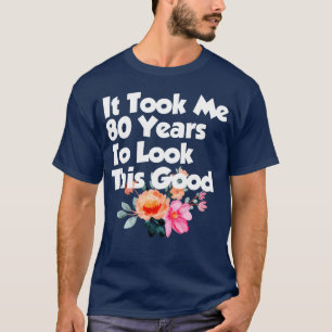 Ich brauchte 80 Jahre, um diese gute 80er-Familie  T-Shirt