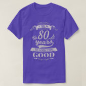 Ich brauchte 80 Jahre, um gut auszusehen, das 80. T-Shirt (Design vorne)