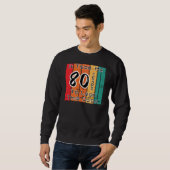 Ich brauchte 80 Jahre, um so gut auszusehen Sweatshirt (Vorne ganz)