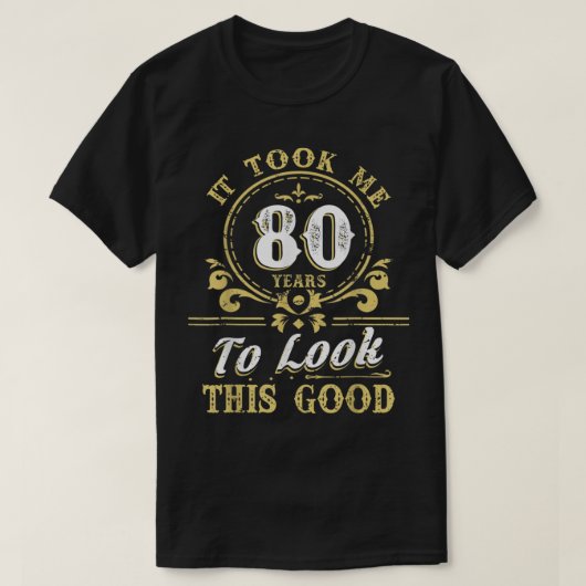 Ich brauchte 80 Ohren, um diesen guten 80. Geburts T-Shirt (Design vorne)