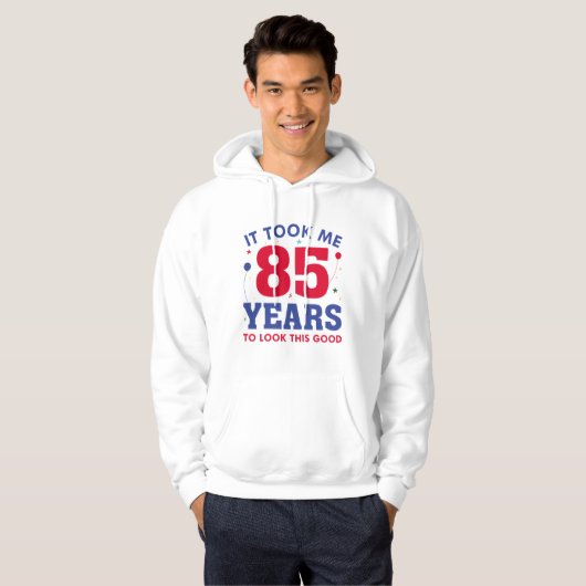 Ich brauchte 85 Jahre, um so gut auszusehen Hoodie (Vorne ganz)