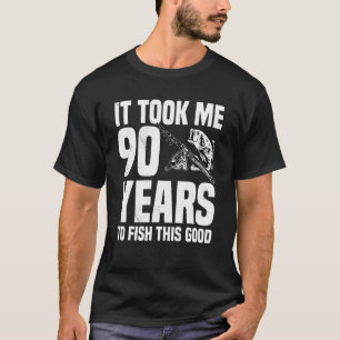 Ich brauchte 90 Jahre, um diese gute 90. Birthda z T-Shirt