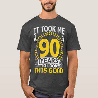 Ich brauchte 90 Jahre, um diesen guten Witz 90 Jah T-Shirt