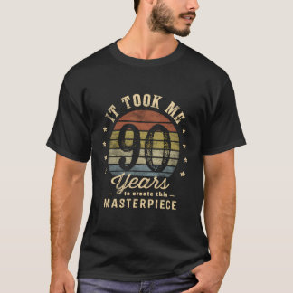 Ich brauchte 90 Jahre, um dieses Meisterwerk 90 T  T-Shirt