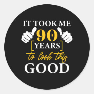 Ich brauchte 90 Jahre, um mir das 90. anzusehen Runder Aufkleber