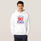 Ich brauchte 90 Jahre, um so gut auszusehen Hoodie (Vorne ganz)
