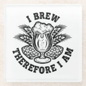 Ich braue also bin ich glasuntersetzer (Vorderseite)