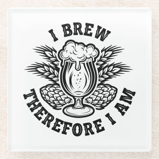 Ich braue also bin ich glasuntersetzer (Vorderseite)