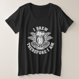 Ich braue also bin ich große größe T-Shirt