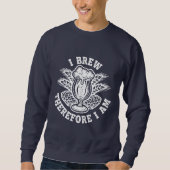 Ich braue also bin ich sweatshirt (Vorderseite)