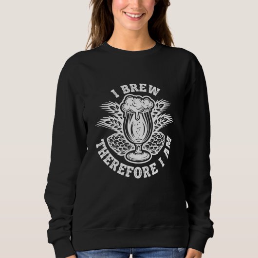 Ich braue also bin ich sweatshirt (Vorderseite)