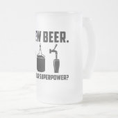 "Ich braue Bier.  Was ist Ihre Supermacht?" Tasse (VorderseiteRechts)