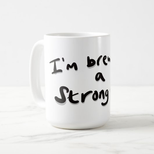 Ich braue eine starke kaffeetasse (Vorderseite Links)