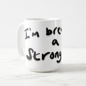 Ich braue eine starke kaffeetasse (Vorderseite Links)