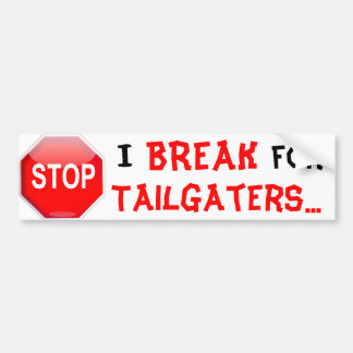ICH BRECHE FÜR TAILGATERS AUTOAUFKLEBER