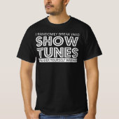 Ich breche zufällig in Show Tunes Musical Theater T-Shirt (Vorderseite)