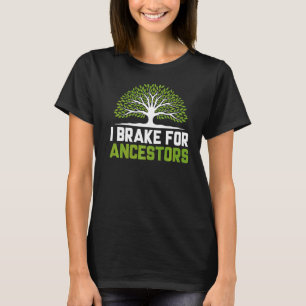 Ich bremse für Ahnenforscher Genealogie Genealogis T-Shirt