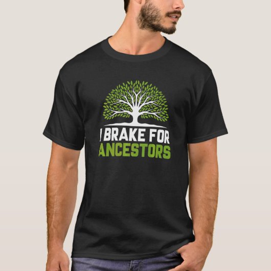 Ich bremse für Ahnenforscher Genealogie Genealogis T-Shirt (Vorderseite)