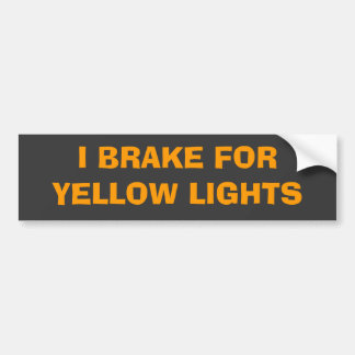 ICH BREMSE FÜR GELBE LICHTER AUTOAUFKLEBER