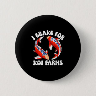 Ich bremse für Koi Farms Funny Koi Fish Pond Lover Button
