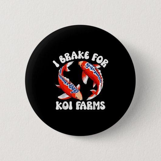 Ich bremse für Koi Farms Funny Koi Fish Pond Lover Button (Vorderseite)