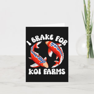 Ich bremse für Koi Farms Funny Koi Fish Pond Lover Karte