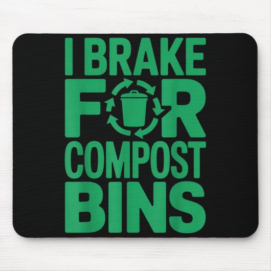 Ich bremse für Kompostbehälter lustiger Recycling- Mousepad (Vorne)