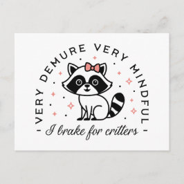 Ich bremse für Kritter sehr fordern sehr aufmerksa Postkarte