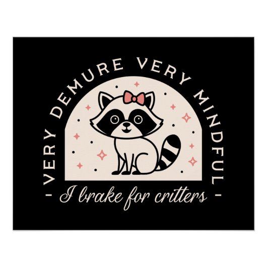 Ich bremse für lustige Raccoon Poster (Vorderseite)