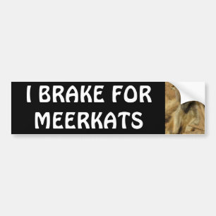ICH BREMSE FÜR MEERKATS AUTOAUFKLEBER