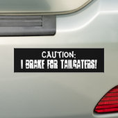 Ich bremse für Tailgaters! Autoaufkleber (Auf Auto)