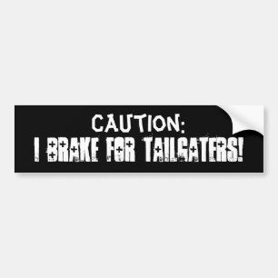 Ich bremse für Tailgaters! Autoaufkleber
