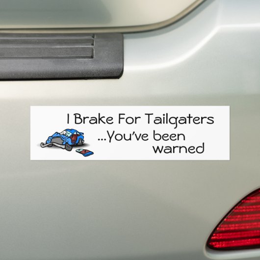 Ich bremse für Tailgaters Autoaufkleber (Auf Auto)