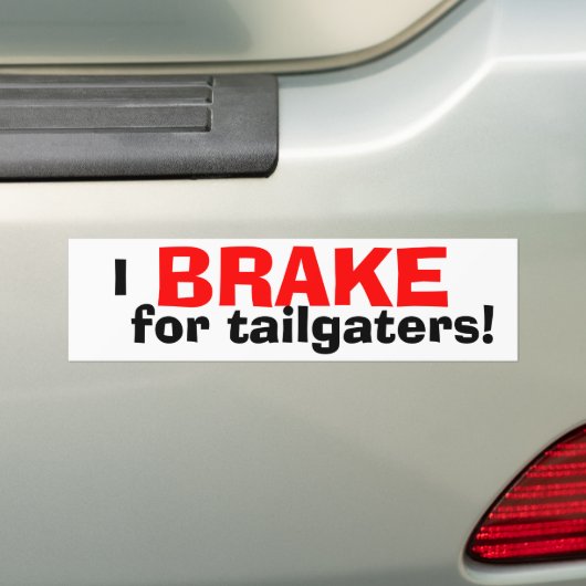 ICH BREMSE für Tailgaters! Autoaufkleber (Auf Auto)