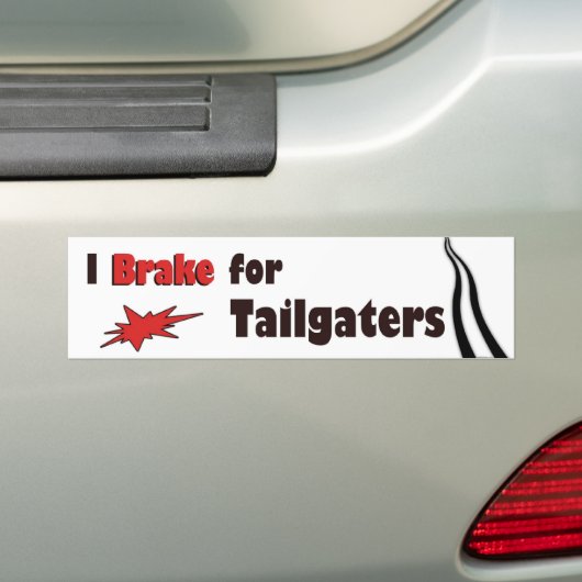 Ich bremse für Tailgaters Autoaufkleber (Auf Auto)