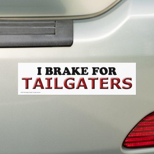 Ich bremse für Tailgaters Autoaufkleber (Auf Auto)