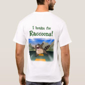 Ich bremse für Waschbären! T-Shirt (Rückseite)