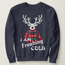 Ich bringe Cold Rentier Ugly Christmas Sweater Sweatshirt
