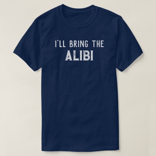 "Ich bringe das Alibi" Hochzeitsfeier T-Shirt (Design vorne)
