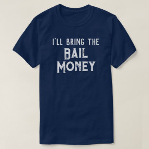 "Ich bringe das Geld für die Kaution" Hochzeitsges T-Shirt