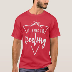 Ich bringe den Riesling  Hütte Camp Brautjungfer B T-Shirt