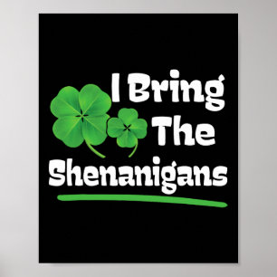 Ich bringe den Shenanigans St Patricks Day Poster