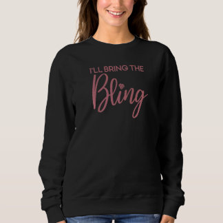 Ich bringe die Bling-Junggesellinnenparty-Hochzeit Sweatshirt