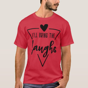 Ich bringe die Laughs - Herz Bride Brid Brid T-Shirt