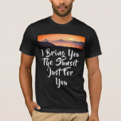 Ich bringe dir den Sonnenuntergang nur für dich. K T-Shirt (Vorderseite)