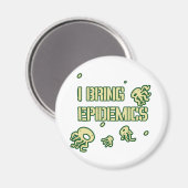 ICH BRINGE EPIDEMIK MAGNET (Vorderseite/Rückseite)