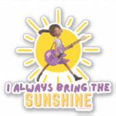 Ich bringe immer den Sonnenschein Aufkleber (Vorderseite)