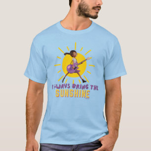 Ich bringe immer den Sonnenschein T-Shirt