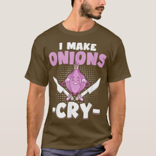 Ich bringe Onions Cry Funny Kulinarisches Kochidee T-Shirt