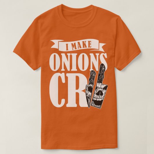 Ich bringe Onions zum Weinen Koch Koch Restaurant  T-Shirt (Design vorne)